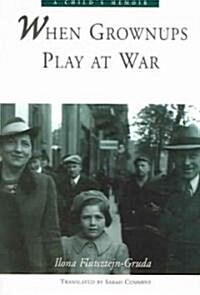 When Grownups Play at War (Paperback)