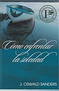 C?o Enfrentar La Soledad (Paperback)