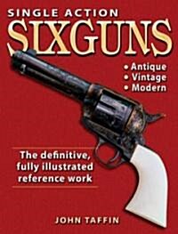 Single Action Sixguns (Hardcover, 2nd)