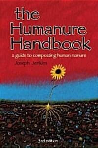 The Humanure Handbook: A Guide to Composting Human Manure, 3rd Edition (Paperback, 3)