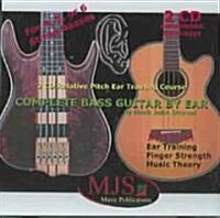 Complete Bass Guitar by Ear: Relative Pitch Ear Training Course, for 4, 5, and 6 String Basses (Audio CD)