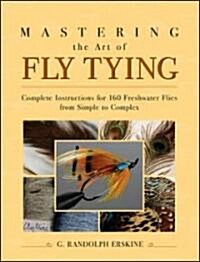 Mastering the Art of Fly Tying (Paperback)