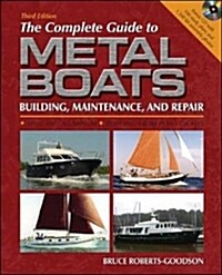 The Complete Guide to Metal Boats, Third Edition: Building, Maintenance, and Repair [With CD-ROM] (Hardcover, 3)