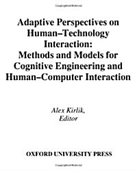 Adaptive Perspectives on Human-Technology Interaction: Methods and Models for Cognitive Engineering and Human-Computer Interaction (Hardcover)