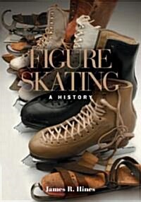 Figure Skating: A History (Paperback)