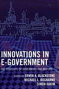Innovations in E-Government: The Thoughts of Governors and Mayors (Paperback)