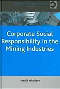 Corporate Social Responsibility in the Mining Industries (Hardcover)