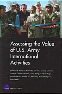 Assessing the Value of U.S. Army International Activities (Paperback)