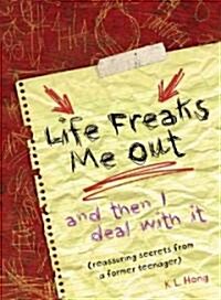 Life Freaks Me Out: And Then I Deal with It (Paperback)