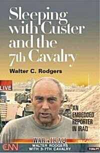 Sleeping With Custer And the 7th Cavalry (Hardcover)