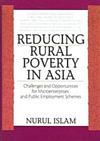Reducing Rural Poverty in Asia: Challenges and Opportunities for Microenterprises and Public Employment Schemes (Hardcover)