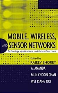 Mobile, Wireless, and Sensor Networks (Hardcover)