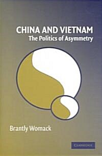 China and Vietnam : The Politics of Asymmetry (Paperback)
