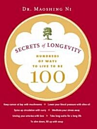 Secrets of Longevity: Hundreds of Ways to Live to Be 100 (Paperback)