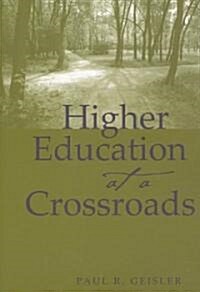 Higher Education at a Crossroads (Paperback)