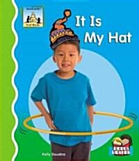 It Is My Hat (Library Binding)