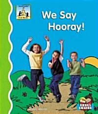 We Say Hooray! (Library Binding)
