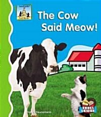 Cow Said Meow! (Library Binding)