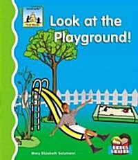 Look at the Playground! (Library Binding)