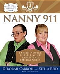 Nanny 911: Expert Advice for All Your Parenting Emergencies (Paperback)