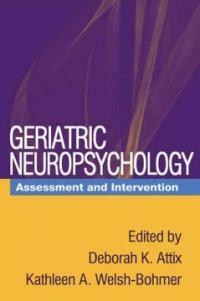 Geriatric neuropsychology : assessment and intervention