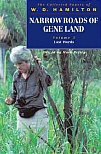 Narrow Roads of Gene Land - The Collected Papers of W. D. Hamilton : Volume 3 - Last Words (Paperback)