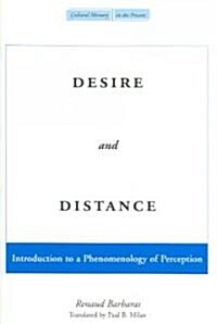 Desire and Distance: Introduction to a Phenomenology of Perception (Paperback)