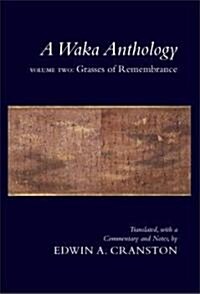 A Waka Anthology, Volume Two: Grasses of Remembrance (Hardcover)