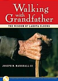 Walking with Grandfather: The Wisdom of Lakota Elders [With CD] [With CD] (Hardcover)