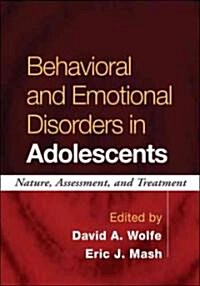 Behavioral and Emotional Disorders in Adolescents: Nature, Assessment, and Treatment (Hardcover)