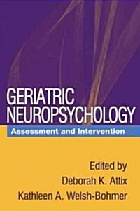 Geriatric Neuropsychology: Assessment and Intervention (Hardcover)