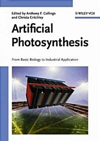 Artificial Photosynthesis: From Basic Biology to Industrial Application (Hardcover)