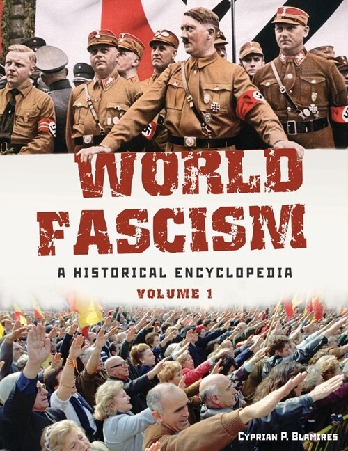 World Fascism: A Historical Encyclopedia [2 Volumes] (Hardcover)