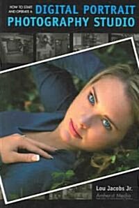 How to Start and Operate a Digital Portrait Photography Studio (Paperback)