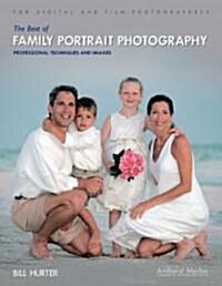 The Best of Family Portrait Photography: Professional Techniques and Images (Paperback)