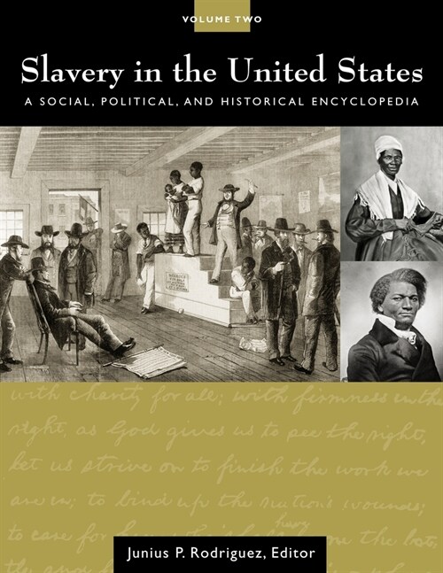 Slavery in the United States: A Social, Political, and Historical Encyclopedia [2 Volumes] (Hardcover)