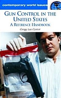 Gun Control in the United States (Hardcover, annotated ed)