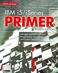 IBM i5/iSeries Primer: Concepts and Techniques for Programmers, Administrators, and System Operators (Paperback, 4, Updated and Rev)