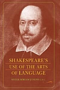 Shakespeares Use of the Arts of Language (Hardcover)