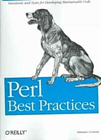 Perl Best Practices: Standards and Styles for Developing Maintainable Code (Paperback)