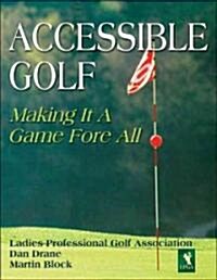 Accessible Golf: Making It a Game Fore All (Paperback)