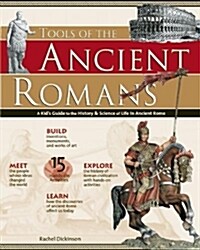 Tools of the Ancient Romans: A Kids Guide to the History & Science of Life in Ancient Rome (Paperback)