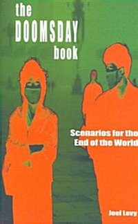 The Doomsday Book : Scenarios for the End of the World (Paperback)
