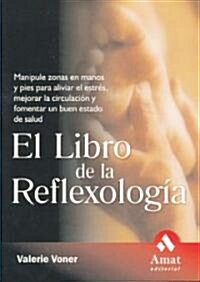 El Libro De La Reflexologia / The Everything Reflexology Book (Paperback, Translation)