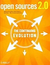 Open Sources 2.0: The Continuing Evolution (Paperback)