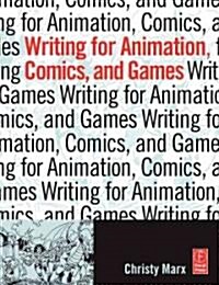 Writing for Animation, Comics, and Games (Paperback)