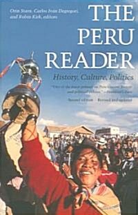 The Peru Reader: History, Culture, Politics (Paperback, 2, Revised and Upd)