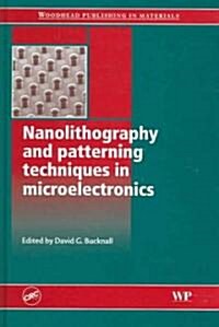 Nanolithography And Patterning Techniques in Microelectronics (Hardcover)