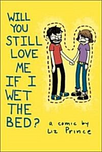 Will You Still Love Me If I Wet the Bed? (Paperback)