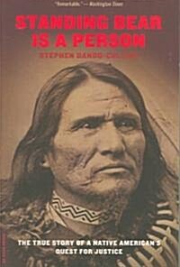 Standing Bear Is a Person: The True Story of a Native Americans Quest for Justice (Paperback)
